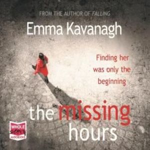 The Missing Hours – okładka audiobooka, autor Emma Kavanagh
