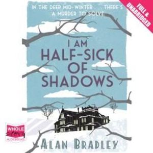 I Am Half-Sick of Shadows – okładka audiobooka, autor Alan Bradley