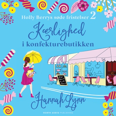 Kærlighed i konfekturebutikken – omslag til lydbogen af Hannah Lynn