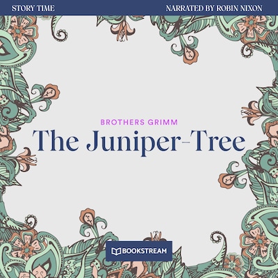 The Juniper-Tree - Story Time, Episode 37