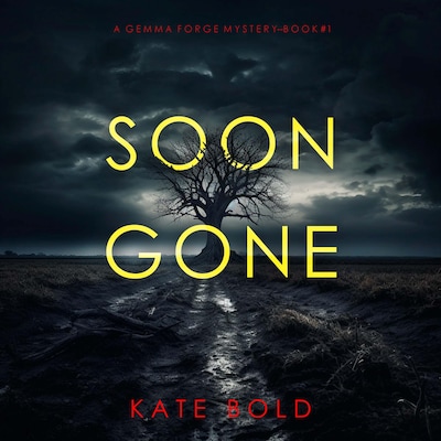 Soon Gone (A Gemma Forge FBI Suspense Thriller—Book One) – omslag til lydbogen af Kate Bold