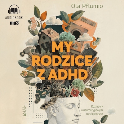 My rodzice z ADHD – okładka audiobooka, autor Aleksandra Pflumio
