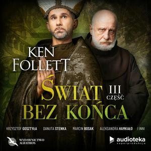 Świat bez końca. Część trzecia – okładka audiobooka, autor Ken Follett