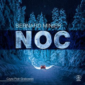 Noc – okładka audiobooka, autor Bernard Minier