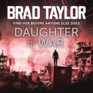 Daughter of War – okładka audiobooka, autor Brad Taylor