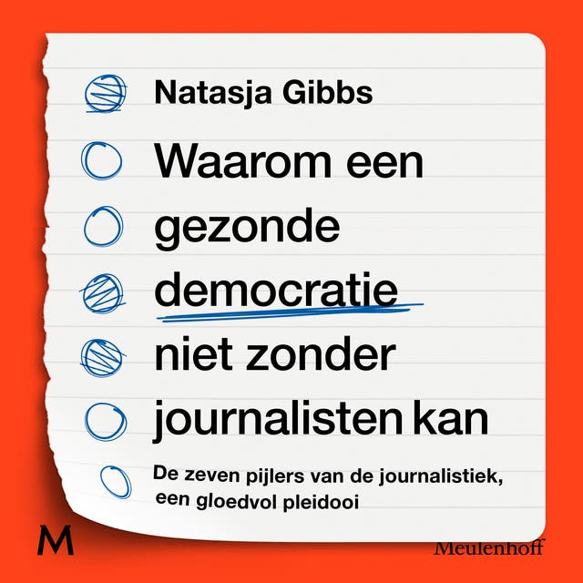 Waarom een gezonde democratie niet zonder journalisten kan: De zeven pijlers van de journalistiek, een gloedvol pleidooi