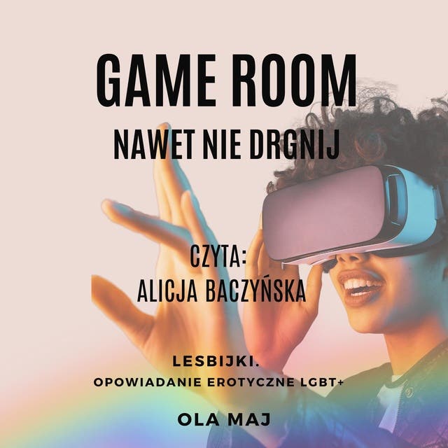 Game Room. Nawet nie drgnij. Lesbijki. Opowiadanie erotyczne LGBT+