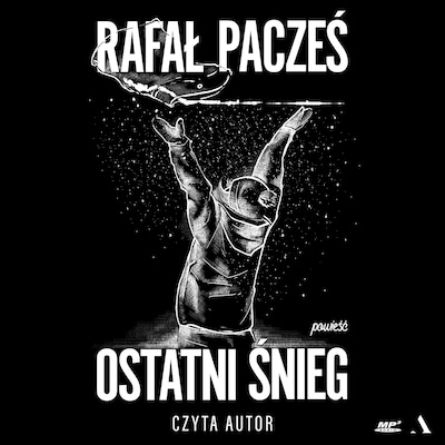 Ostatni śnieg – okładka audiobooka, autor Pacześ Rafał