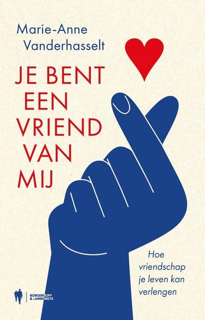 Je bent een vriend van mij: Hoe vriendschap je leven kan verlengen – omslag van het luisterboek van Marie-Anne Vanderhasselt