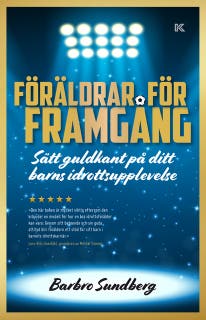 Föräldrar för framgång - Sätt guldkant på ditt barns idrottsupplevelse