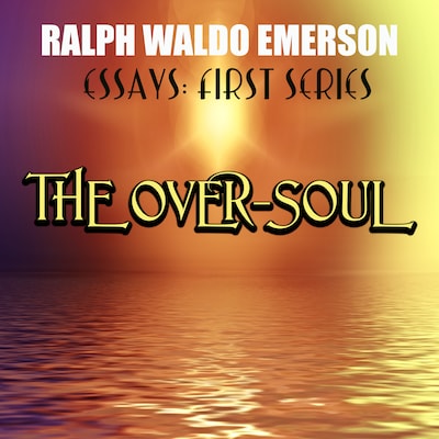 Essays: First Series. The Over-Soul – omslag til lydbogen af Ralph Waldo Emerson
