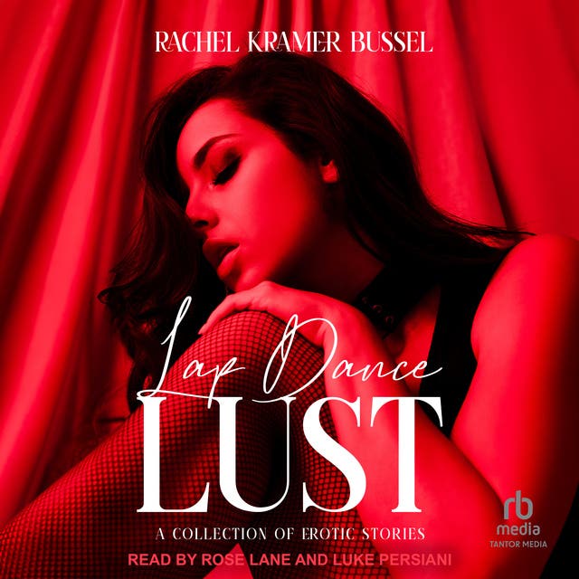 Lap Dance Lust: A Collection of Erotic Stories – okładka audiobooka, autor Rachel Kramer Bussel