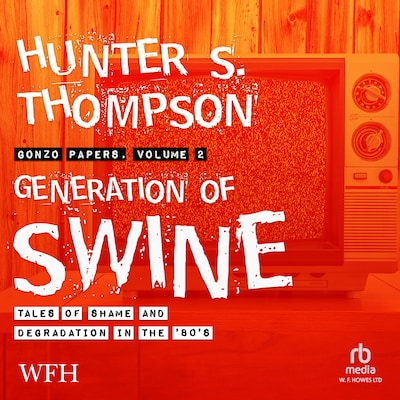Generation of Swine – omslag til lydbogen af Hunter S. Thompson