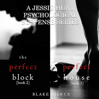 Jessie Hunt Psychological Suspense Bundle: The Perfect Block (#2) and The Perfect House (#3) – omslag til lydbogen af Blake Pierce