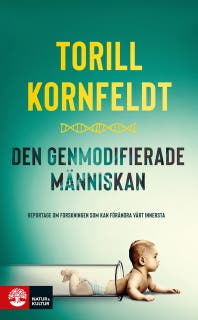 Människan i provröret : reportage från genteknikens frontlinjer