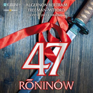 47 roninów – okładka audiobooka, autor Algernon Bertram Mitford