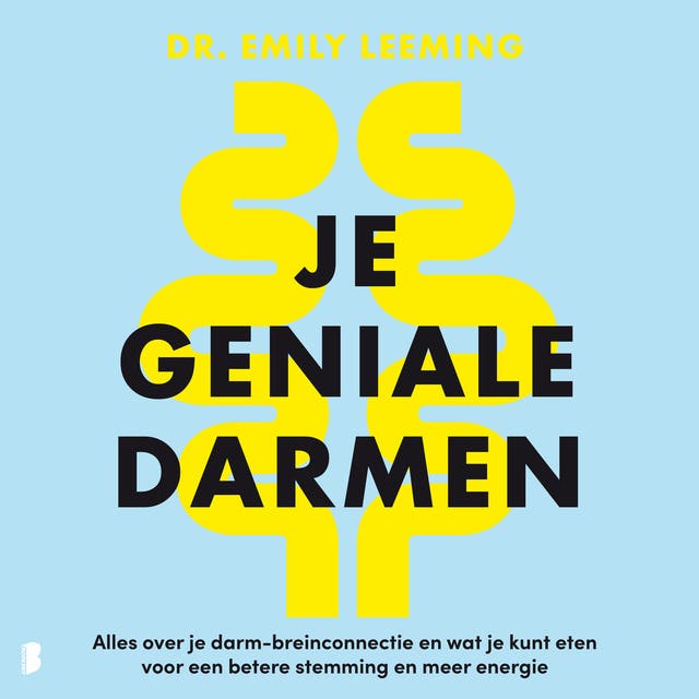 Je geniale darmen: Alles over je darm-breinconnectie en wat je kunt eten voor een betere stemming en meer energie