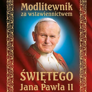 Modlitewnik za wstawiennictwem świętego Jana Pawła II czytany i śpiewany – okładka audiobooka, autor Anonim