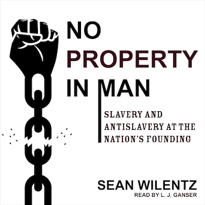 No Property in Man – omslag til lydbogen af Sean Wilentz