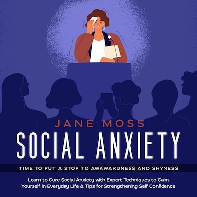 Social Anxiety: Time to put a Stop to Awkwardness and Shyness