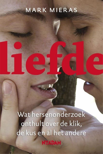 Liefde: wat hersenonderzoek onthult over de klik, de kus en al het andere – omslag van het luisterboek van Mark Mieras