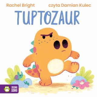 Tuptozaur – okładka audiobooka, autor Rachel Bright