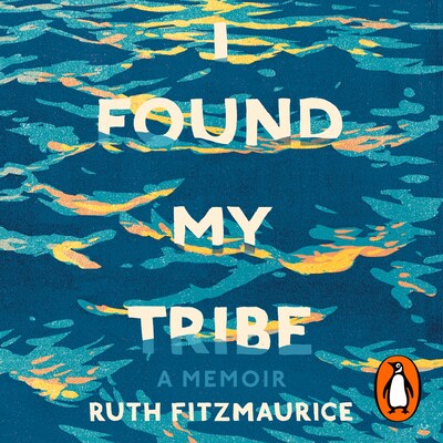 I Found My Tribe – omslag til lydbogen af Ruth Fitzmaurice