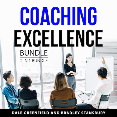 Coaching Excellence Bundle, 2 in 1 Bundle – omslag til lydbogen af Bradley Stansbury, Dale Greenfield