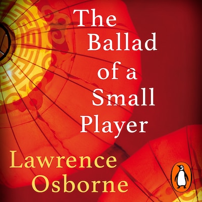 The Ballad of a Small Player – omslag til lydbogen af Lawrence Osborne