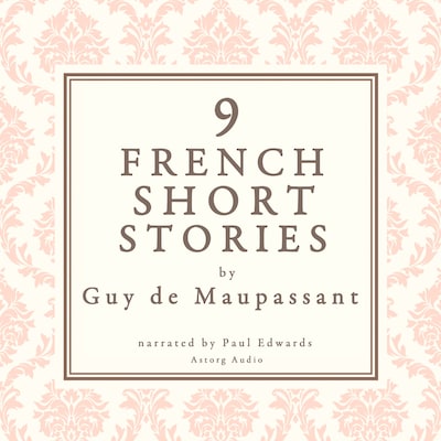 9 French Short Stories by Guy de Maupassant