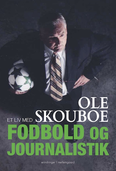 Et liv med fodbold og journalistik – omslag til lydbogen af Ole Skouboe
