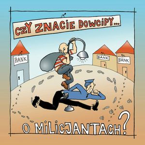 Czy znacie dowcipy o Milicjantach? – okładka audiobooka, autor Słowa tradycyjne