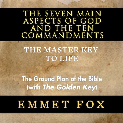 The Seven Main Aspects of God and The Ten Commandments The Master Key to Life – omslag til lydbogen af Emmet Fox