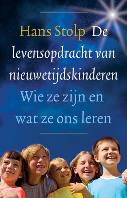 De levensopdracht van nieuwetijdskinderen: wie ze zijn en wat ze ons leren