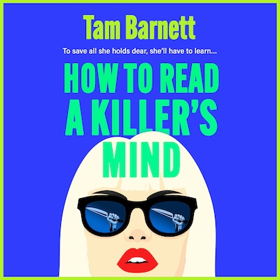How to Read a Killer's Mind - A BRAND NEW enthralling, unsettling and darkly funny thriller (Unabridged)