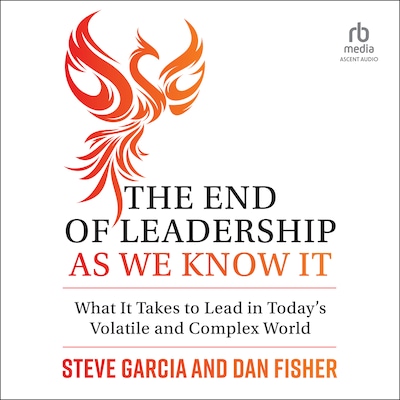 The End of Leadership as We Know It – omslag til lydbogen af Steve Garcia, Dan Fisher