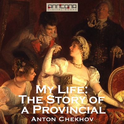 My Life: The Story of a Provincial