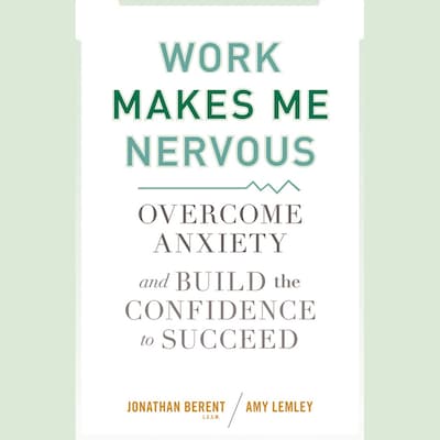 Work Makes Me Nervous – omslag til lydbogen af Jonathan Berent, Amy Lemley
