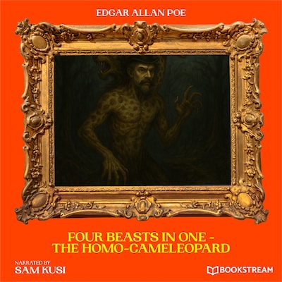 Four Beasts in One - The Homo-Cameleopard – omslag til lydbogen af Edgar Allan Poe