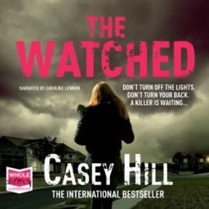 The Watched – okładka audiobooka, autor Casey Hill