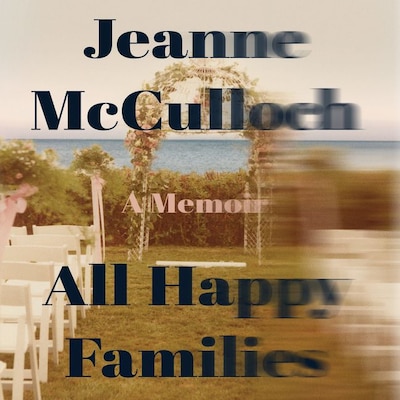 All Happy Families – omslag til lydbogen af Jeanne McCulloch