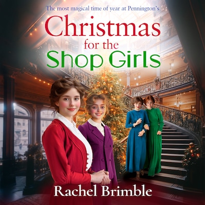 Christmas for the Shop Girls - The Pennington's Shop Girls - A BRAND NEW heartwarming and uplifting festive read from Rachel Brimble for Christmas 2025, Book 3 (Unabridged) – omslag til lydbogen af Rachel Brimble
