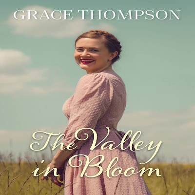 Valley in Bloom – omslag til lydbogen af Grace Thompson