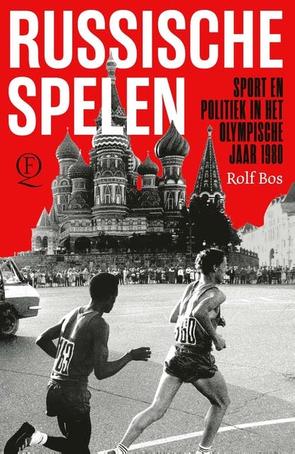 Russische Spelen: Sport en politiek in het olympische jaar 1980