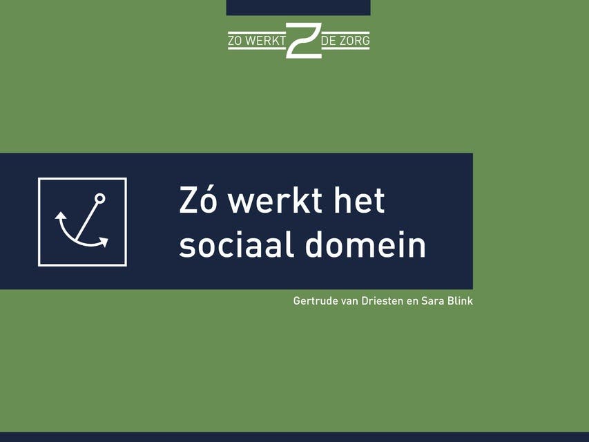 Zó werkt het sociaal domein – omslag van het luisterboek van Gertrude van Driesten,Sara Blink