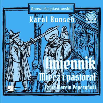 Imiennik – Miecz i pastorał – okładka audiobooka, autor Karol Bunsch