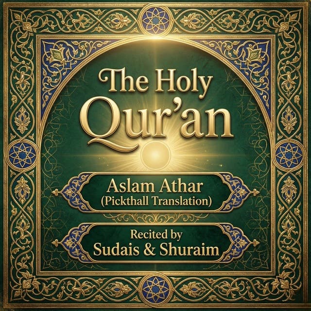 The Holy Qur'an by Aslam Athar – Pickthall translation (with Sudais & Shuraym) – omslag til lydbogen af The Holy Quran