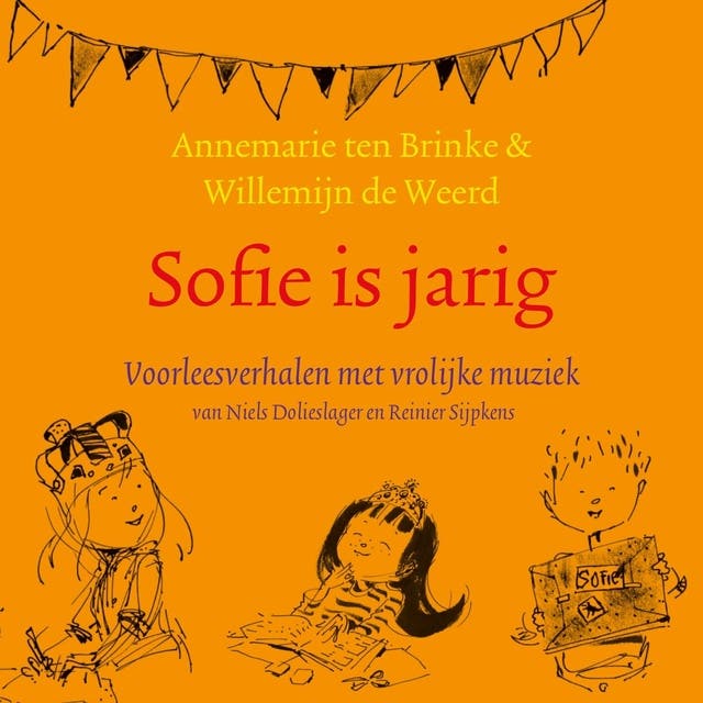 Sofie is jarig: Voorleesverhalen met vrolijke muziek – omslag van het luisterboek van Annemarie ten Brinke,Willemijn de Weerd