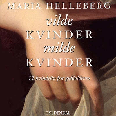 Vilde kvinder, milde kvinder – omslag til lydbogen af Maria Helleberg