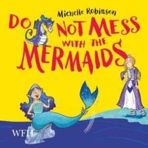 Do Not Mess with the Mermaids – okładka audiobooka, autor Michelle Robinson
